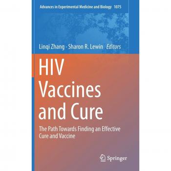 HIV Vaccines and Cure: The Path Towards Finding an Effective Cure and Vaccine