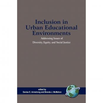 Inclusion in Urban Educational Environments: Diversity, Equity, and Social Justice Strategies (PB)