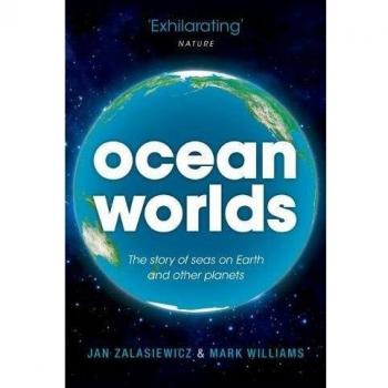 Ocean Worlds: The story of seas on Earth and other planets