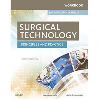 Workbook for Surgical Technology: Principles and Practice, 7e