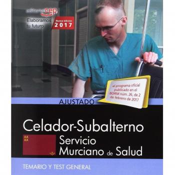 Celador-Subalterno. Servicio Murciano de Salud. Temario y Test General