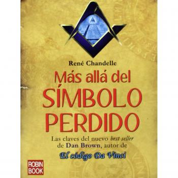 Más allá del símbolo perdido: Descubra los misterios detrás del nuevo gran best seller de Dan Brown