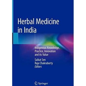 Herbal Medicine in India: Indigenous Knowledge, Practice, Innovation and its Value