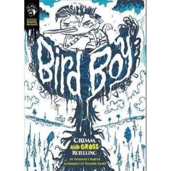 Bird Boy: A Grimm and Gross Retelling