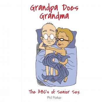 Grandpa Does Grandma: The ABCs of Senior Sex