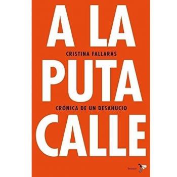 A la puta calle: Crónica de un desahucio