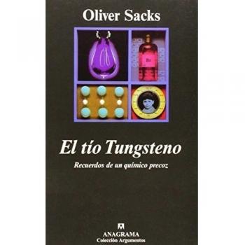 El tío Tungsteno: Recuerdos de un químico precoz: 298 - Oliver Sacks