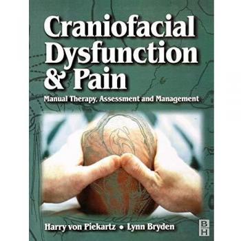 Craniofacial Dysfunction and Pain: Manual Therapy, Assessment and Management, 1e