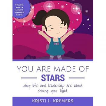 Eres Hecho de Estrellas: Por qué la vida y el liderazgo se tratan de brillar tu luz