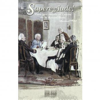 Sapere Aude!: Para qué escribí la Crítica de la Razón Pura