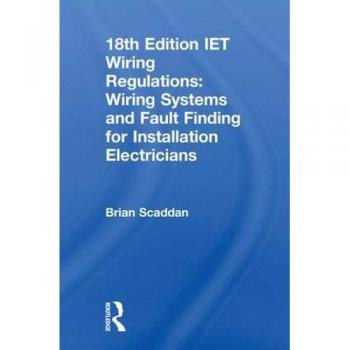 IET Wiring Regulations: Wiring Systems and Fault Finding for Installation Electricians, 7th ed