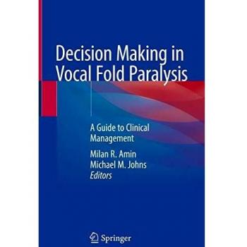 Decision Making in Vocal Fold Paralysis: A Guide to Clinical Management