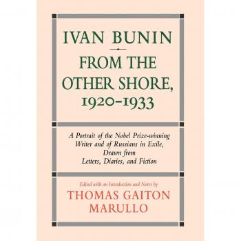 Ivan Bunin: A Portrait from Letters, Diaries, and Fiction (1920-1933) - Literary Biography