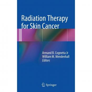 Radiation Therapy for Skin Cancer - Springer Edition