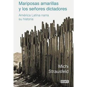 Mariposas amarillas y los señores dictadores: América Latina narra su historia
