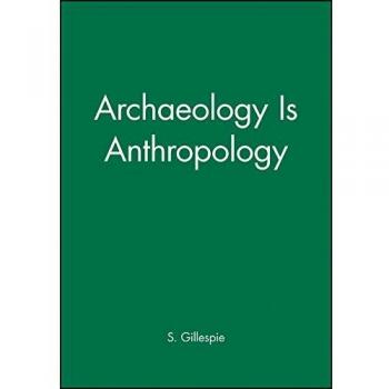 Archaeology Is Anthropology