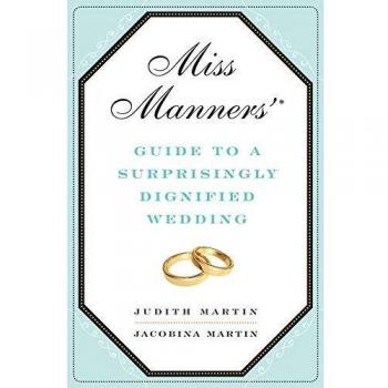 Miss Manners' Guide to a Surprisingly Dignified Wedding