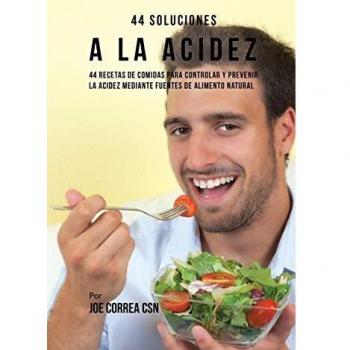Libro de 44 Recetas Naturales para Controlar y Prevenir la Acidez