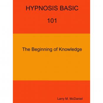 Basic Hypnosis 101: The Foundation of Knowledge