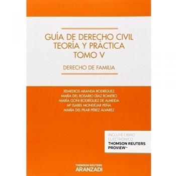 Guía De Derecho Civil. Teoría Y Práctica. Tomo V: Derecho de familia