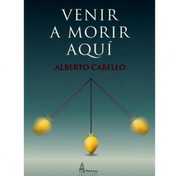 VENIR A MORIR AQUÍ