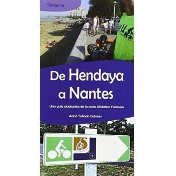 De Hendaya a Nantes. Una guía cicloturista de la costa Atlántica Francesa. - TALLADA CEBRIAN, ADRIÀ