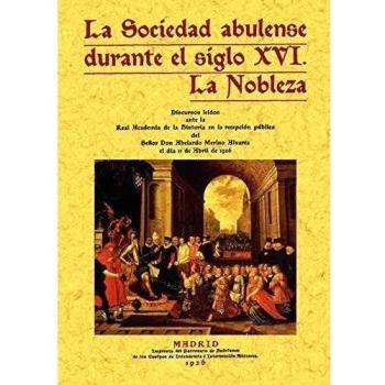 La Sociedad Abulense Durante el Siglo Xvi. La Nobleza