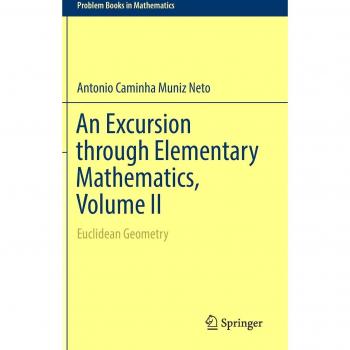 An Excursion through Elementary Mathematics, Volume II: Euclidean Geometry