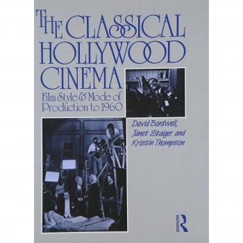 The Classical Hollywood Cinema: Film Style and Mode of Production to 1960