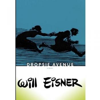 Dropsie Avenue: A Graphic Novel of Urban Life and Transformation