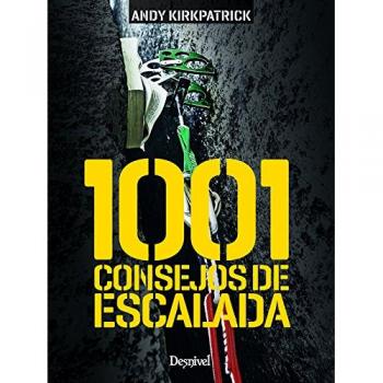 1001 consejos de escalada - Andy Kirkpatrick