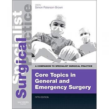 Core Topics in General & Emergency Surgery - Print and E-Book: A Companion to Specialist Surgical Practice, 5e