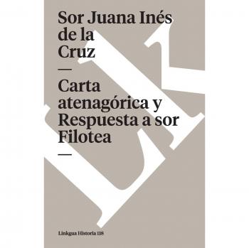 Carta Atenagórica Y Respuesta a Sor Filotea