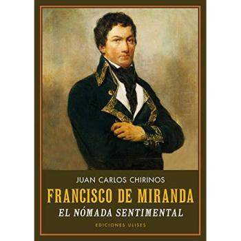 Francisco de Miranda - El nómada sentimental