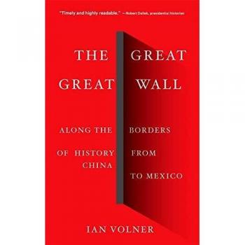 The Great Great Wall. Along The Borders Of History: Along the Borders of History from China to Mexico