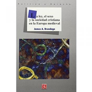 La ley, el sexo y la sociedad cristiana en la Europa medieval