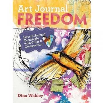 Art Journal Freedom: How to Journal Creatively With Color & Composition