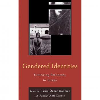 Gendered Identities: A Critical Analysis of Patriarchy in Turkey - Digital Academic Edition