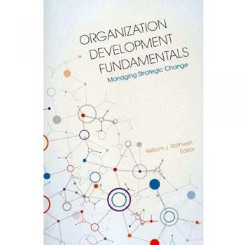 Organization Development Fundamentals: Managing Strategic Change