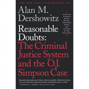 Reasonable Doubts: The Criminal Justice System and the O.J. Simpson Case