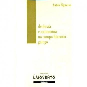 Ideoloxía e autonomía no campo literario galego