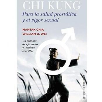 Chi Kung Para La Salud Prostática Y El Vigor Sexual: Un Manuek De Ejercicios Y Tecnicas Sencillas