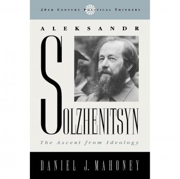 Aleksandr Solzhenitsyn: The Ascent from Ideology - Rowman & Littlefield Pub, Inc