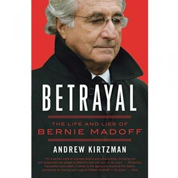Betrayal: The Life and Lies of Bernie Madoff - Andrew Kirtzman Biography