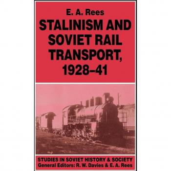 Stalinism and Soviet Rail Transport, 1928-41