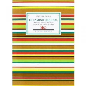 El Camino Original: Antología poética 1980-2012 - Neila, Manuel