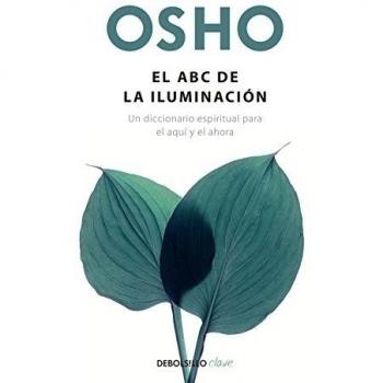 El ABC de la iluminación: Un diccionario espiritual para el aquí y el ahora