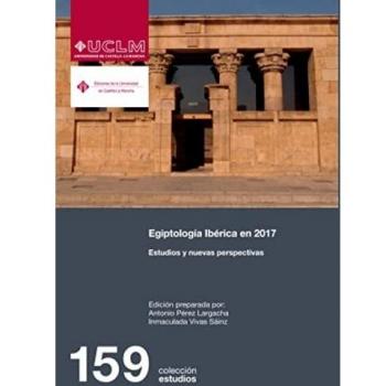 Egiptología Ibérica en 2017: Estudios y nuevas perspectivas: 159