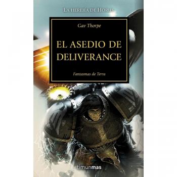 El asedio de Deliverance: La Herejía de Horus XVIII - Gav Thorpe