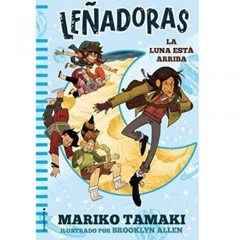 Leñadoras. La luna está arriba